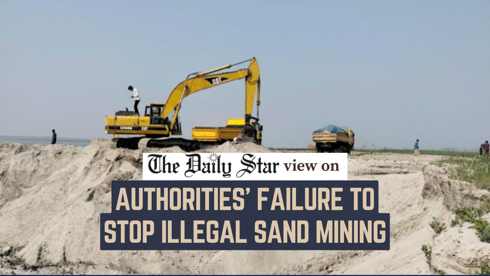 Why can’t we stop illegal sand mining?