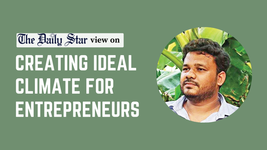 creating an ideal climate for entrepreneurs in bangladesh