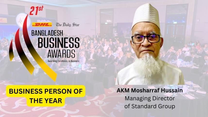 BUSINESS PERSON OF THE YEAR AKM Mosharraf Hussain 