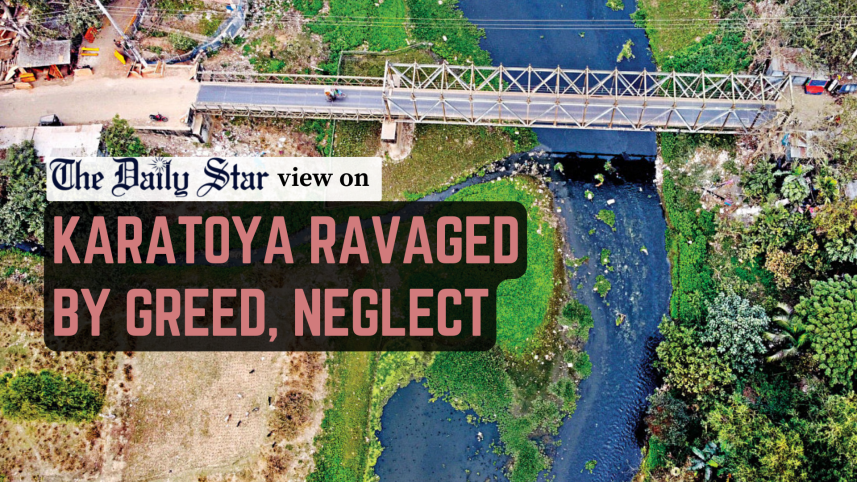 karatoya ravaged by greed neglect