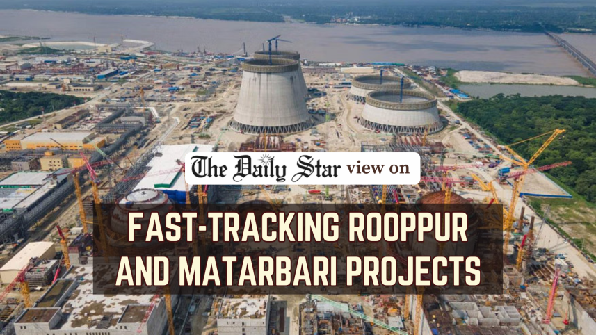 Govt must quickly complete Rooppur and other important projects