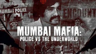 ‘Mumbai Mafia: Police vs The Underworld’ ’-Revisiting Mumbai’s tumultuous era