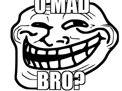 U mad bro
